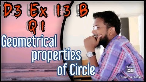 Q1 || Ex 13B || D3 || Geometrical properties of a Circle || NSM 7th edition
