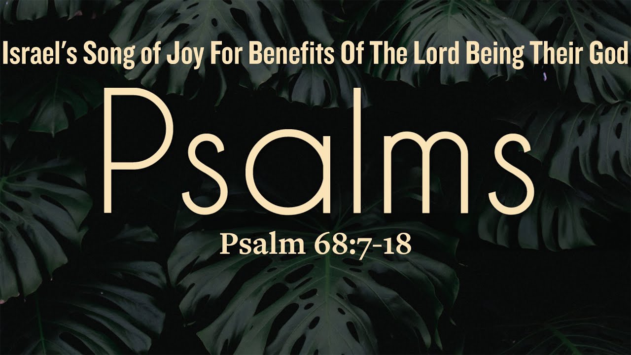 Israel's Song of Joy For Benefits Of The Lord Being Their God - Part 2