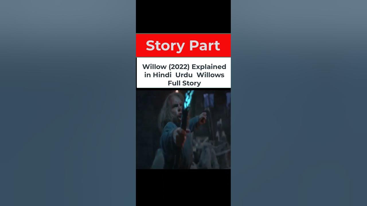 Willow 2022 Explained In Hindi Urdu Willows Full Story Summarized willow-2022-explained-in-hindi-urdu-willows-full-story-summarized