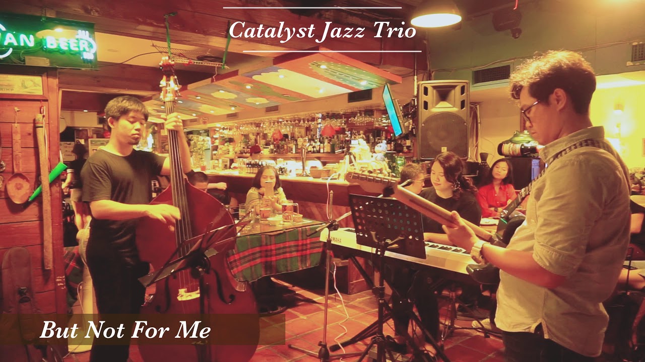 108/06/22《Catalyst Jazz Trio / 催化爵士樂團》 But Not For Me YouTube