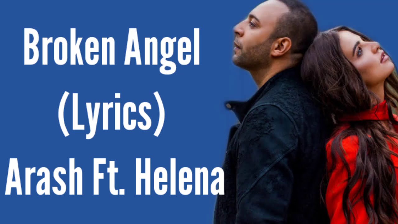 Араш и хелена ангел. Broken Angel араш текст. Хелена Брокен ангел. Arash Helena broken Angel. Arash - broken Angel (ft. Helena).