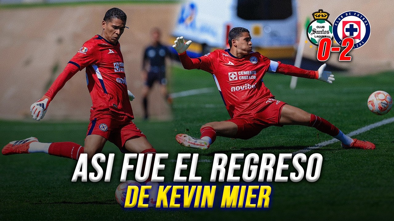 🚨 TITULAR, Así fue el REGRESO de Kevin Mier con Cruz Azul en la VICTORIA vs Santos, Sub21 Jornada 9