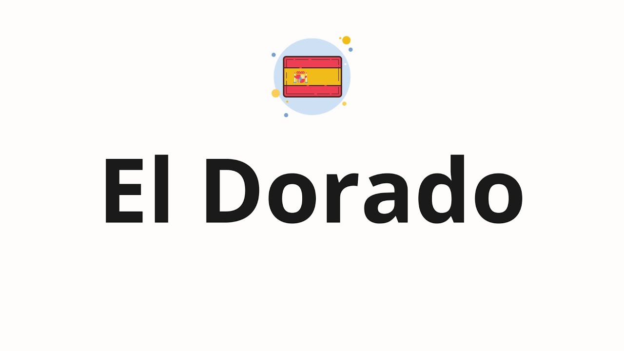 How To Pronounce El Dorado YouTube how-to-pronounce-el-dorado-youtube