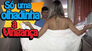 SÓ UMA OLHADINHA (A Vingança)