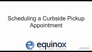 Scheduling a Curbside Pickup Appointment in the Evergreen ILS