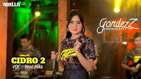 CIDRO 2 - YENI INKA ADELLA // OFFICIAL VIDEO LIRIC | Gondezz Photography