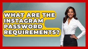 What Are The Instagram Password Requirements? - Everyday-Networking