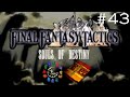 Let's Play Final Fantasy Tactics Souls of Destiny Episode 43- The End?