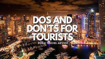 Dubai Travel Advice: Dos and Don