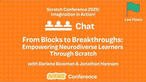 Scratch Conference 2025 - From Blocks to Breakthroughs