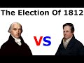 1812 U.S. Presidential Election Explained