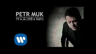 Petr Muk - Ty a já (teď a tady) (Official video)