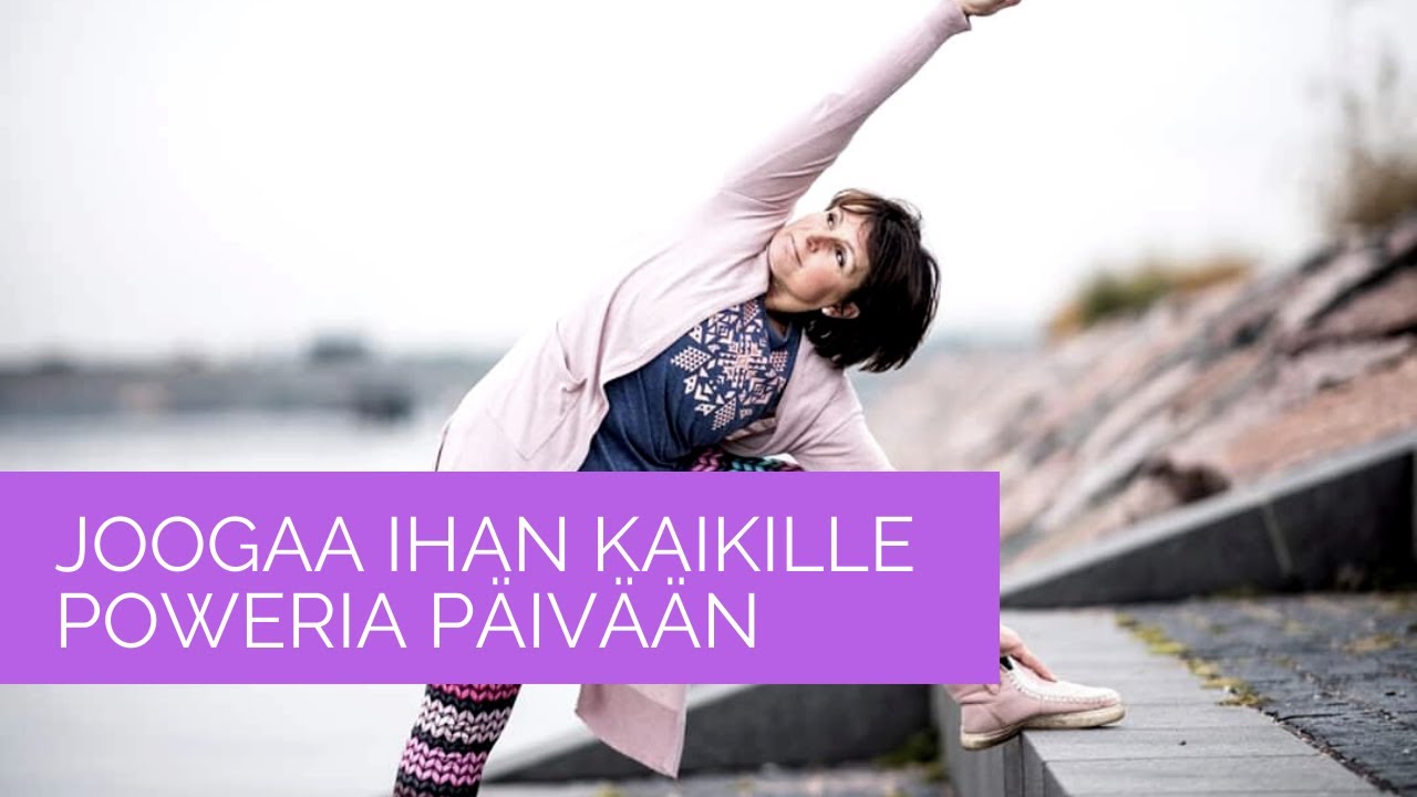 Joogaa Ihan Kaikille - poweria päivään 60 min