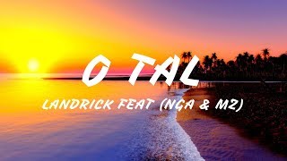 Landrick feat MZ & NGA - O Tal (Lyrics) screenshot 2