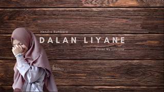 Dalan Liyane - Hendra Kumbara | Lusiana (Cover)