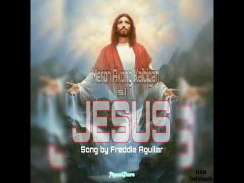 Meron Akong Kaibigan si JESUS by Freddie Aguilar.