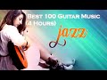 Most Jazz Instrumental (Version) ✅ Best 100 Guitar Music (4 Hours)