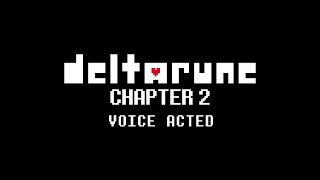 DELTARUNE CHAPTER 2 - Voice acted! [EP #1]