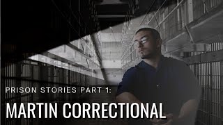 Prison Stories: Martin Correctional Institution