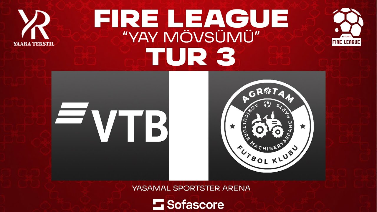 Fire League "Yay Mövsümü" - "VTB Bank" : "Agrotam" (tur3)