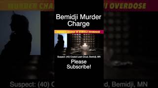 Bemidji Woman Charged With Murder In Drug Overdose Case