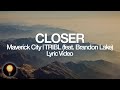 Closer (feat. Brandon Lake) - Maverick City | TRIBL (Lyrics)