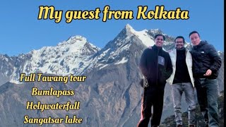 My guest from kolkata.full Tawang tour holywaterfall,Bumlapass,Sangatsar lake