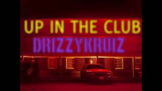 Drizzykruiz up in the club prod by avasongs