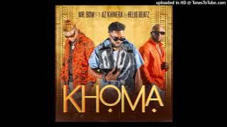 Mr. Bow feat. AZ Khinera & Helio Beatz - Khoma (Audio)