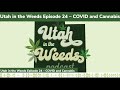 COVID and Medical Marijuana | Utah in the Weeds Episode #24