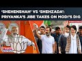 Priyanka at rahul gandhis rescue launches shehenshah counter to pm modis shehzada dig watch