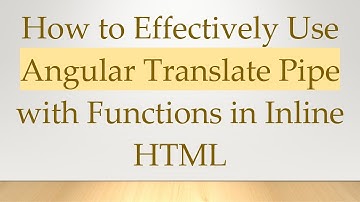 How to Effectively Use Angular Translate Pipe with Functions in Inline HTML