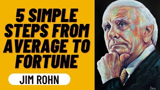 5 Simple Steps From  Average To Fortune by JIM ROHN | Motivational Video | #jimrohn