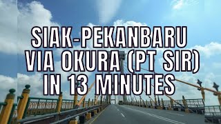 PERJALANAN SIAK PEKANBARU VIA OKURA (FULL VIDEO TANPA DI POTONG)