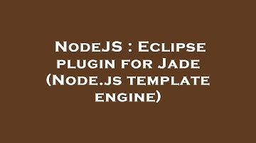NodeJS : Eclipse plugin for Jade (Node.js template engine)