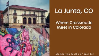 Where Crossroads Meet in Colorado: Exploring La Junta's Unique History on Foot