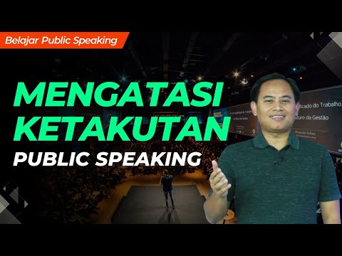 Cara Mengatasi Ketakutan dalam Public Speaking