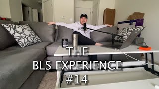 The BLS Experience #14