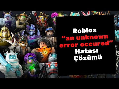 Unknown error roblox