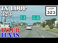 TX Loop 323 FULL Route - Tyler - Texas - 4K Highway Drive