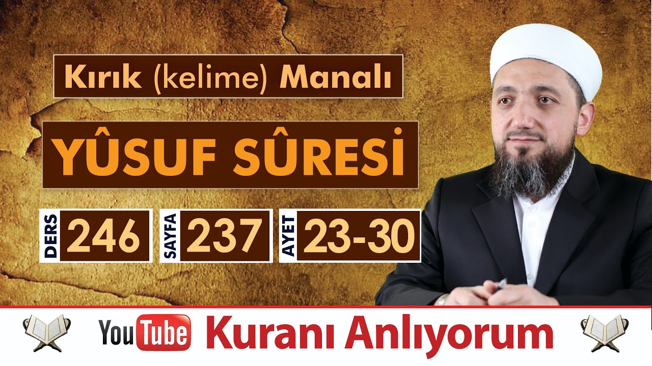 (246) Kırık Manalı YÛSUF SÛRESİ 23-30 | Yûsuf'un Kadınla Sınavı!