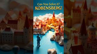The Problem Of The Bridges Of Königsberg 3D Learning Lab