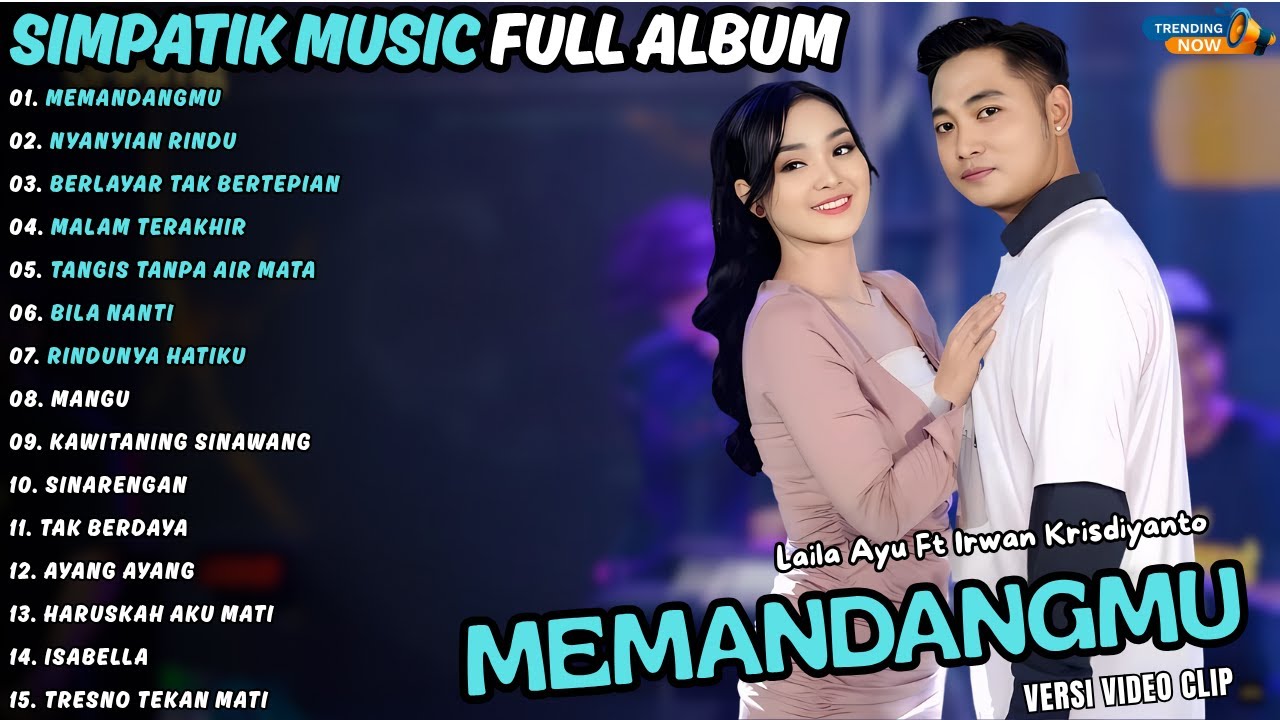 MEMANDANGMU - NYANYIAN RINDU || LAILA AYU FT IRWAN || SIMPATIK MUSIK FULL ALBUM TERBARU 2025