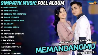 MEMANDANGMU - NYANYIAN RINDU || LAILA AYU FT IRWAN || SIMPATIK MUSIK FULL ALBUM TERBARU 2025