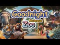 Goodnight zoo malaysia  soothing bedtime stories for toddlers  babies 