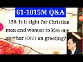 #QnA 61-1015 It is Right For Christian Men and Women to Kiss One Another (Oh)😱 On Greeting ?