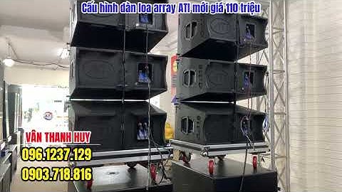 Cấu hình dàn loa array ngoài trời mới 2020. Đồng bộ ATI chính hãng cao cấp