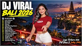 DJ BALI VIRAL TIKTOK 2026 - KUMPULAN DJ BALI FULL BASS TERBARU || FULL ALBUM NONSTOP