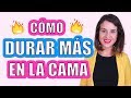 ¡¡Cómo DURAR MÁS EN LA CAMA!! ¡Curso Online! 🔥🔥🔥