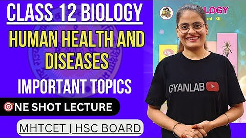 🔥One Shot Lecture | Chp - 10 - Human Health and Diseases | HSC Board 2025 | Gyanlab | Anjali Patel